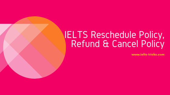 IELTS cancellation and refund policy